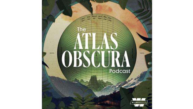 Witness Docs and Atlas Obscura Partner To Release New Daily Travel Podcast